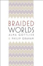 Braided Worlds by Gottlieb, Alma