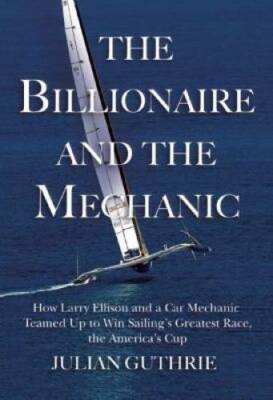 The Billionaire and the Mechanic: How Larry Ellison and a Car Mechanic Te - GOOD