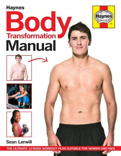 Body Transformation Manual: The ultimate 12-week plan (Haynes... - Sean Lerwill
