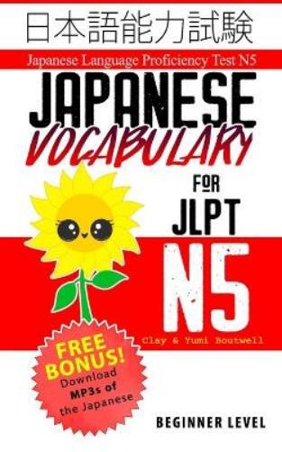 Yumi Boutwell Clay Boutwell Japanese Vocabulary for JLPT N5 (Tascabile)