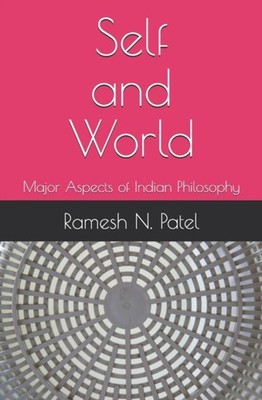 Patel - Self and World  Major Aspects of Indian Philosophy - New paper - X555z