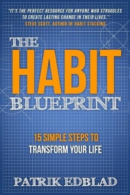 The Habit Blueprint: 15 Simple Steps..., Edblad, Patrik