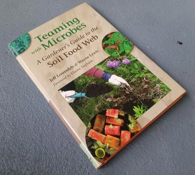 Teaming with Microbes: A Gardener's Guide to the Soil Food Web - Hardcover