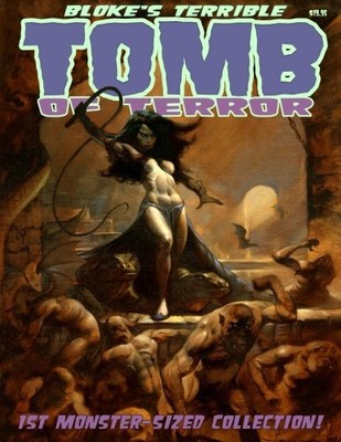 BLOKE'S TERRIBLE TOMB OF TERROR - 1ST MONSTER-SIZED By Jason Crawley & NEW
