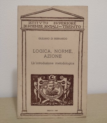 Logik, Normen, Aktion: Eine methodologische Einführung - Von Bernardo (Trient, 1969)