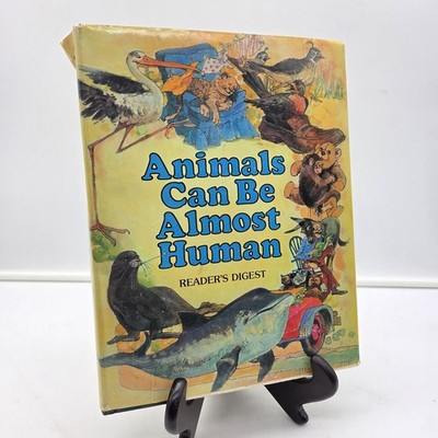 Animals Can Be Almost Human Reader s Digest Vintage Hardcover 1979 Illustrated