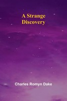 Charles Romyn Dake | A Strange Discovery | Taschenbuch | Englisch (2024)