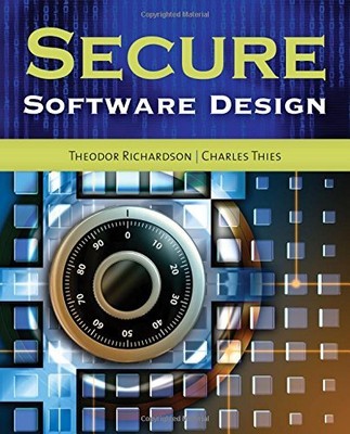 SECURE SOFTWARE DESIGN By Theodor Richardson & Charles N Thies *Mint Condition*