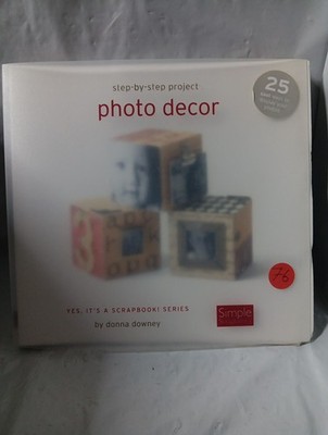 Photo Decor (Step-by-Step Projects) by Donna Downey 