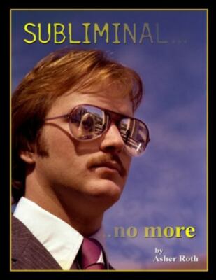 Subliminal... ...no more: An Exploration of the Persuasive Techniques used in...