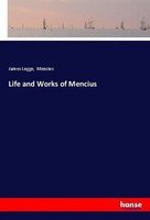 James Legge (U. A.) | Life And Works Of Mencius | Taschenbuch | Englisch (2018)