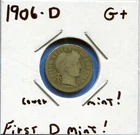 W@W 1906-d  Barber Dime, ( Lower Mintage Date !!!! ) G+ !!!!!!!!!!