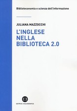 Libri Juliana Mazzocchi - L'Inglese Nella Biblioteca 2.0. Corso Di Letture, Comp
