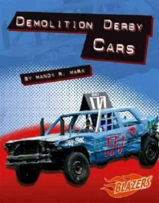 Demolition Derby Cars (Blazers) by Mandy R. Marx