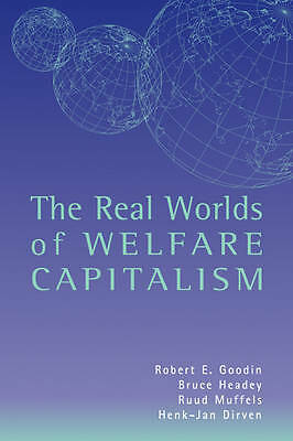 The Real Worlds of Welfare Capitalism Goodin Headey Muffels Dirven Paperback