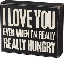 Primitives by Kathy Box Sign Love You Really Hungry Humor Home Rustic Decor Gift