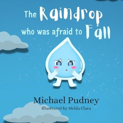 The Raindrop Who Was Afraid To Fall by Helda Clara Paperback Book