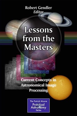 Lessons from the Masters: Current Concepts in Astronomical Image Processing ...