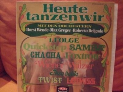 Heute tanzen wir (1) Horst Wende, Max Greger, Roberto Delgado  [LP]