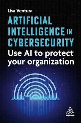 Artificial Intelligence in Cybersecurity : Use Ai to Pr - Trade Paperback NEW Li