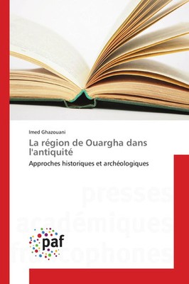 Imed Ghazouani | La région de Ouargha dans l'antiquité | Taschenbuch (2015)