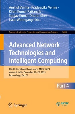 Advanced Network Technologies and Intelligent Computing Anshul Verma