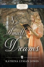 No Small Dreams (The Oberlin Faith Series) by Jones