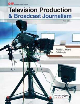 Television Production & Broadcast Journalism by Phillip L Harris: Used