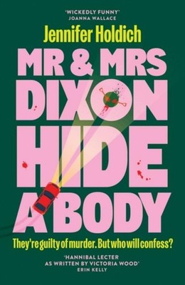 Mr & Mrs Dixon Hide A Body Jennifer Holdich