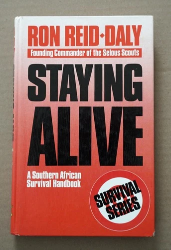 Staying Alive: A Southern African Survival Ron Reid-Daly Selous Scouts Rhodesia