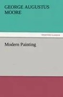 George Augustus Moore | Modern Painting | Taschenbuch | Englisch (2011) | 196 S.