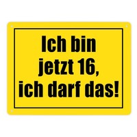 Warnschild Metallschild XL In 21X28 Cm Mit Spruch Ich Bin Jetzt 16 Ich Darf Das