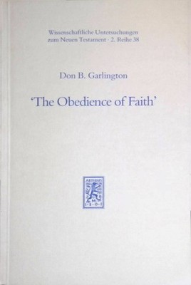 'The Obedience of Faith': A Pauline Phrase in Historical Context Wissenschaftlic
