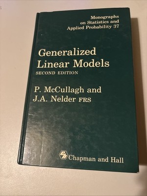 Generalized Linear Models Hardcover P. Nelder John A. McCullagh 1989 Hardcover