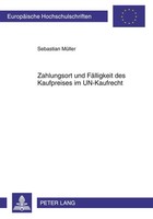 Zahlungsort Und FäLligkeit Des Kaufpreises Im Un-Kaufrecht Sebastian MüLler Buch