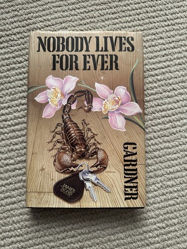 Ian Fleming's James Bond: Nobody Lives For Ever By John Gardner, 1986 (1st/1st)
