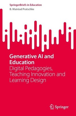 Generative AI and Education: Digital Pedagogies, Teaching Innovation and Learnin