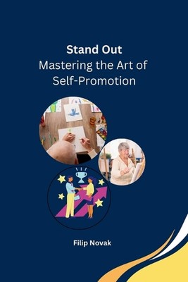 Stand Out: Mastering the Art of Self-Promotion by Filip Novak Paperback Book