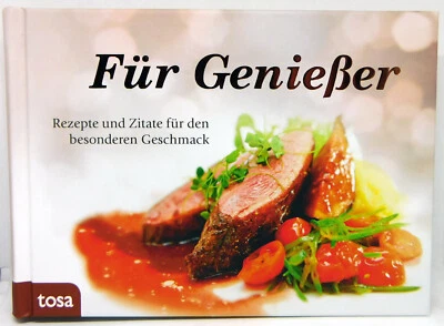 Für Genießer: Rezepte und Zitate für den guten Geschmack - Rezeptbuch Hardcover - Bild 1 von 2