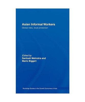 Asian Informal Workers, S. R. Mehrotra, Mario Biggeri, Santosh K. Mehrotra