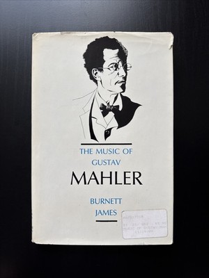 The Music of Gustav Mahler (1985) By Burnett James HC/DJ VG RARE