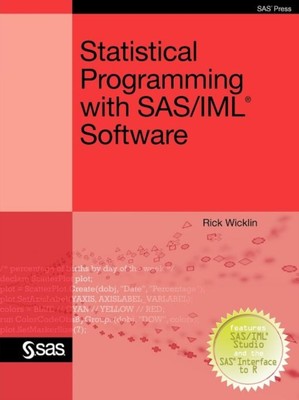 Wicklin - Statistical Programming with SAS/IML Software - New paperbac - X555z