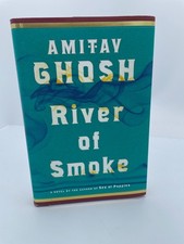Product Image: River of Smoke : A Novel by Amitav Ghosh (2011, HC)  SIGNED 1st Ed 1st Print LN