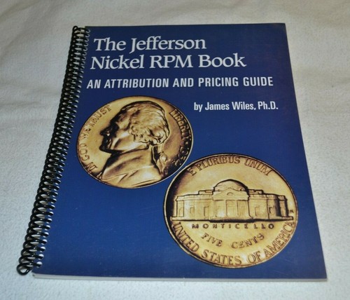 Jefferson Nickel RPM Book An Attribution and Pricing Guide by James Wiles