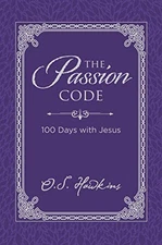 THE PASSION CODE: 100 DAYS WITH JESUS By O. S. Hawkins - Hardcover **Mint**
