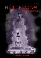 El TÍO De La Capa Y Otros Relatos | David Mendoza | Taschenbuch | Spanisch