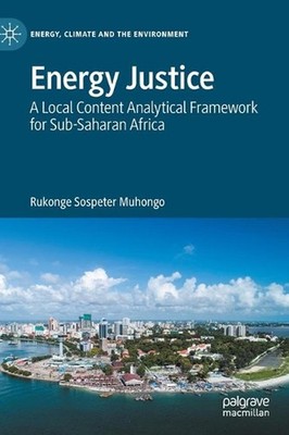 Energy Justice: A Local Content Analytical Framework for Sub-Saharan Africa by R