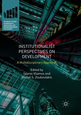 Vliamos - Institutionalist Perspectives on Development   A Multidiscip - X555z