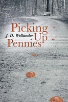 Picking Up Pennies J. D. Wellander Taschenbuch Kartoniert / Broschiert Englisch