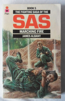 Marching Fire (The Fighting Saga Of The SAS #5) by James Albany. 1983 Softcover